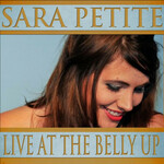 Sara Petite, Live at the Belly Up