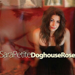 Sara Petite, Doghouse Rose