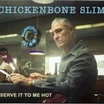Chickenbone Slim, Serve It to Me Hot