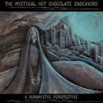 The Mystical Hot Chocolate Endeavors, A Humanistic Perspective mp3
