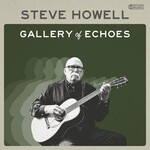Steve Howell, Gallery Of Echoes mp3