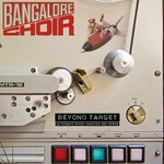 Bangalore Choir, Beyond Target: Alternate Mixes, Rarities and Demos