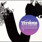 Thievery Corporation, Versions