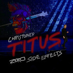 Christopher Titus, Zero Side Effects