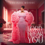 Lucinda Moore, Lord, I Hear You