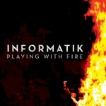 Informatik, Playing With Fire