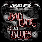 Laurence Jones, Bad Luck & The Blues