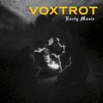 Voxtrot, Early Music