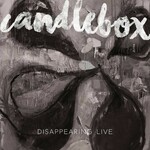 Candlebox, Disappearing Live
