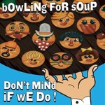Bowling for Soup, Don't Mind If We Do