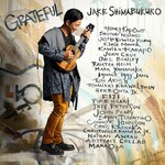 Jake Shimabukuro, Grateful