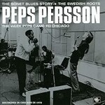 Peps Persson, The Week Peps Came To Chicago