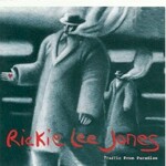 Rickie Lee Jones, Traffic From Paradise mp3