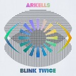 Arkells, Blink Twice