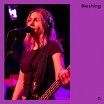 Blushing, Blushing on Audiotree Live