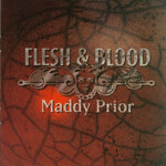 Maddy Prior, Flesh & Blood