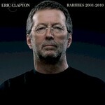 Eric Clapton, Rarities 2001-2010