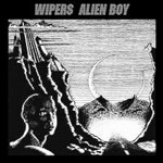 Wipers, Alien Boy