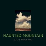 Jolie Holland, Haunted Mountain