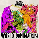 Blood Command, World Domination