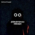 BoyWithUke, Serotonin Dreams