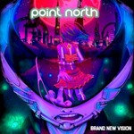 Point North, Brand New Vision