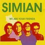 Simian, We Are Your Friends
