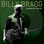 Billy Bragg, The Roaring Forty (1983-2023)