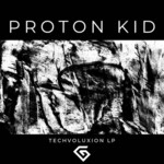 Proton Kid, Techvoluxion LP