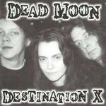 Dead Moon, Destination X
