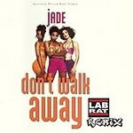 Jade, Don't Walk Away (LabRat Remix)