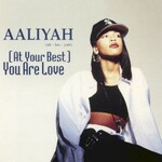 Aaliyah, (At Your Best) You Are Love