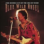 Jimi Hendrix, Blue Wild Angel: Live at the Isle of Wight