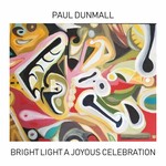 Paul Dunmall, Bright Light A Joyous Celebration mp3
