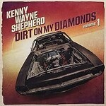 Kenny Wayne Shepherd, Dirt On My Diamonds, Vol. 1