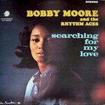 Bobby Moore & The Rhythm Aces, Searching For My Love