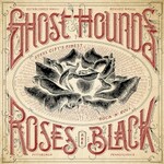 Ghost Hounds, Roses Are Black