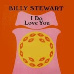 Billy Stewart, I Do Love You mp3