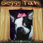 Geggy Tah, Grand Opening