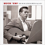Buck Owens, Buck 'Em!: The Music Of Buck Owens (1955-1967)
