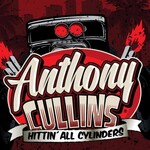 Anthony Cullins, Hittin' All Cylinders