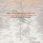 The Golden Palominos, Drunk With Passion mp3