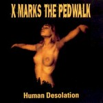 X Marks the Pedwalk, Human Desolation