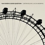 Van Duren & Good Question, Cartwheeling: Live In Memphis mp3