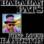 King Louie Bankston, Harahan Fats mp3