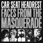 Car Seat Headrest, Faces From The Masquerade
