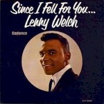 Lenny Welch, Since I Fell For You