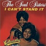 The Soul Sisters, I Can't Stand It