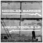 Nicolas Barnes, Liquid Tools LP mp3