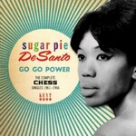 Sugar Pie DeSanto, Go Go Power: The Complete Chess Singles 1961-1966